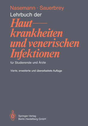 Lehrbuch der Hautkrankheiten und venerischen Infektionen für Studierende und Ärzte von Nasemann,  T., Sauerbrey,  W.