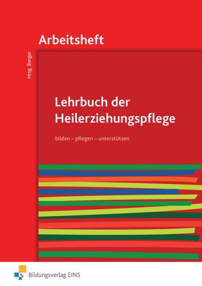 Lehrbuch der Heilerziehungspflege von Balz,  Hans-Jürgen, Berger,  Klaus Rudolf, Busche,  Andrea, Hamel,  Niels, Hartmann-Netzer,  Danae, Möllers,  Josef, Roeske,  Birgit, Roeske,  Claus, Sievert,  Christina, Sievert,  Dirk, Thiemann,  Helge, Züchner,  Kai