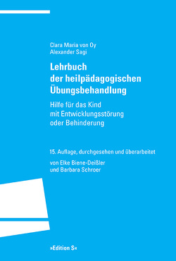 Lehrbuch der heilpädagogischen Übungsbehandlung von Biene-Deißler,  Elke, Oy,  Clara Maria von, Sagi,  Alexander, Schroer,  Barbara