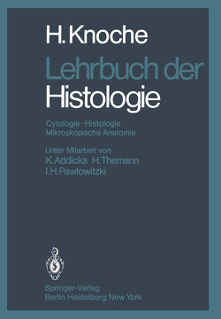 Lehrbuch der Histologie von Addicks,  K., Knoche,  H., Pawlowitzki,  I.H., Themann,  H.