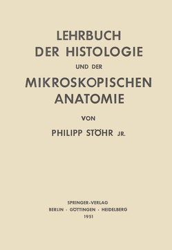 Lehrbuch der Histologie und der Mikroskopischen Anatomie des Menschen von Stöhr,  Philip Jr.