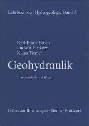 Lehrbuch der Hydrogeologie / Geohydraulik von Busch,  Karl F, Luckner,  Ludwig, Matthess,  Georg, Tiemer,  Klaus