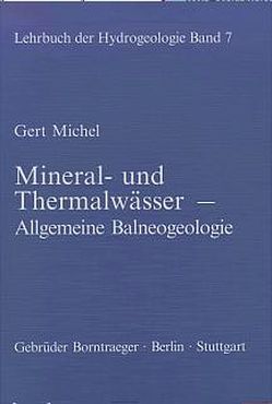 Lehrbuch der Hydrogeologie / Mineral- und Thermalwässer von Matthess,  Georg, Michel,  Gert