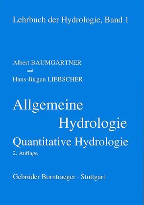 Lehrbuch der Hydrologie / Allgemeine Hydrologie – quantitative Hydrologie von Baumgartner,  Albert, Benecke,  P, Brechtel,  H, Liebscher,  Hans J