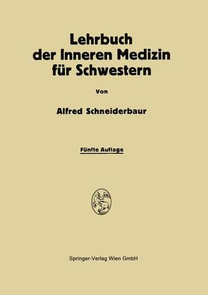 Lehrbuch der Inneren Medizin für Schwestern von Schneiderbaur,  Alfred