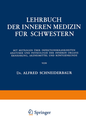 Lehrbuch der Inneren Medizin für Schwestern von Schneiderbaur,  Alfred