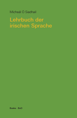 Lehrbuch der irischen Sprache von Ó Siadhail,  Micheál, Wigger,  Arndt