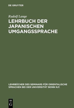 Lehrbuch der japanischen Umgangssprache von Lange,  Rudolf