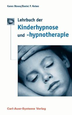 Lehrbuch der Kinderhypnose und -hypnotherapie von Kohen,  Daniel P, Mrochen,  Siegfried, Olness,  Karen