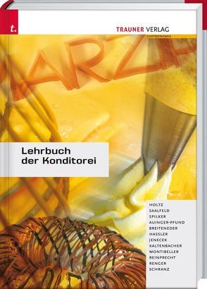 Lehrbuch der Konditorei von Auinger-Pfund,  Edith, Breiteneder,  Erich, Hassler,  Josef, Holz,  Friedrich, Jenecek,  Herbert, Kaltenbacher,  Christian, Montibeller,  Gerhard, Reinprecht,  Rupert, Renger,  Norbert, Saalfeld,  Udo, Schranz,  Klara, Schranz,  Udo, Spilker,  Olaf