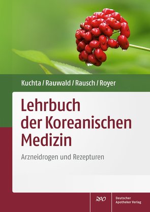 Lehrbuch der Koreanischen Medizin von Hans Rausch, Hans Wilhelm Rauwald, Kenny Kuchta, Raimund Royer