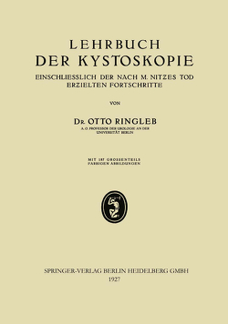 Lehrbuch der Kystoskopie Einschliesslich der nach M. Nitzes Tod Erzielten Fortschritte von Ringleb,  Otto