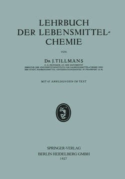 Lehrbuch der Lebensmittel-Chemie von Tillmans,  Josef