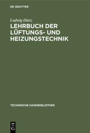 Lehrbuch der Lüftungs- und Heizungstechnik von Dietz,  Ludwig