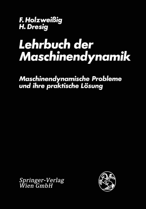 Lehrbuch der Maschinendynamik von Dresig,  H., Holzweissig,  F.