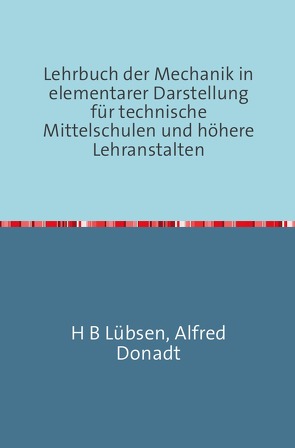 Lehrbuch der Mechanik in elementarer Darstellung von Lübsen,  H.B.