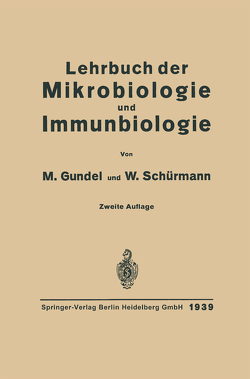 Lehrbuch der Mikrobiologie und Immunbiologie von Gotschlich,  Emil, Gundel,  Max, Schuermann,  Walter