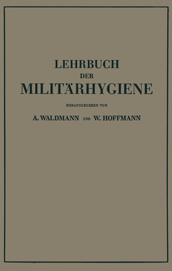 Lehrbuch der Militärhygiene von Hoffmann,  Wilhelm, Waldmann,  Wilhelm