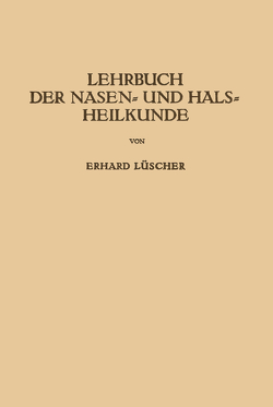 Lehrbuch der Nasen- und Hals Heilkunde und der Endoskopie der Speiseröhre und der Luftwege von Lüscher,  Erhard