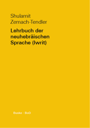 Lehrbuch der neuhebräischen Sprache (Iwrit) von Zemach-Tendler,  Shulamit