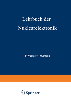 Lehrbuch der Nuklearelektronik von Drosg,  Manfred, Weinzierl,  Peter