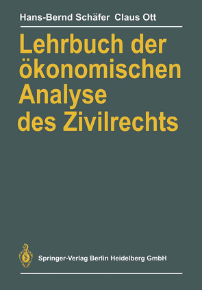 Lehrbuch der ökonomischen Analyse des Zivilrechts von Ott,  Claus, Schäfer,  Hans-Bernd