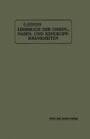 Lehrbuch der Ohren-, Nasen- und Kehlkopf-Krankheiten von Körner,  Otto