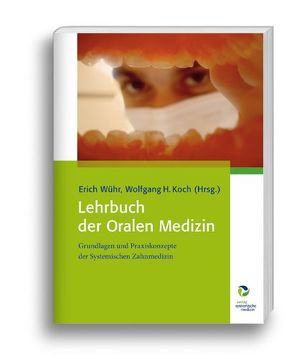 Lehrbuch der Oralen Medizin von Bartram,  Frank, Blank,  Tanja, Drews,  Uwe, Funk,  Wolfgang, Gaus,  Hardy, Koch,  Wolfgang, Koch,  Wolfgang H., Seeher,  Wolf-Dieter, Simmel,  Martin, Weidenbeck,  Thomas, Werk,  Roland, Wittenberg,  Ann, Wühr,  Erich