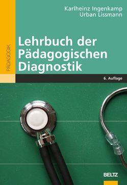 Lehrbuch der Pädagogischen Diagnostik von Ingenkamp,  Karl-Heinz, Lissmann,  Urban