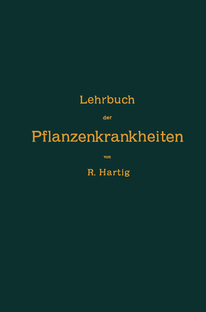 Lehrbuch der Pflanzenkrankheiten von Hartig,  Robert