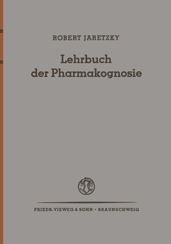 Lehrbuch der Pharmakognosie von Jaretzky,  Robert