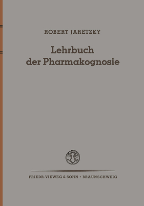 Lehrbuch der Pharmakognosie von Jaretzky,  Robert