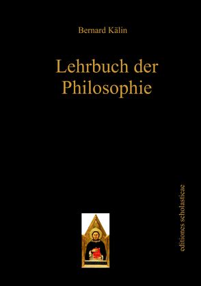 Lehrbuch der Philosophie von Kälin,  Bernard