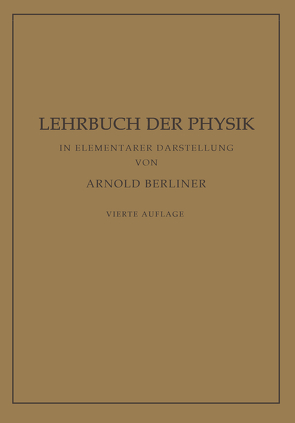 Lehrbuch der Physik in elementarer Darstellung von Berliner,  Arnold