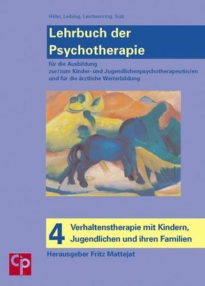 Lehrbuch der Psychotherapie / Bd. 4: Verhaltenstherapie mit Kindern, Jugendlichen und ihren Familien von Mattejat,  Fritz