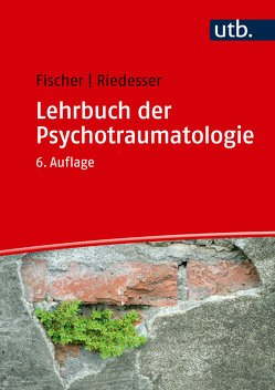 Lehrbuch der Psychotraumatologie von Fischer,  Gottfried, Riedesser,  Peter