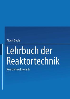 Lehrbuch der Reaktortechnik von Heithoff,  Johannes, Ziegler,  A.