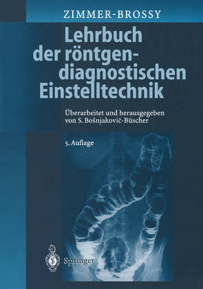 Lehrbuch der röntgendiagnostischen Einstelltechnik von Zimmer-Brossy,  Marianne