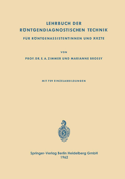 Lehrbuch der Röntgendiagnostischen Technik von Zimmer,  Emil Alfred, Zimmer-Brossy,  Marianne