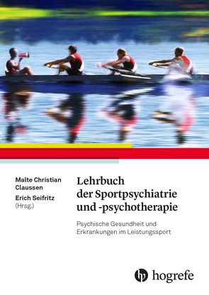 Lehrbuch der Sportpsychiatrie und -psychotherapie von Claussen,  Malte, Seifritz,  Erich