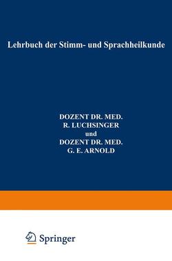 Lehrbuch der Stimm- und Sprachheilkunde von Arnold,  Gottfried E., Luchsinger,  Richard