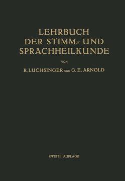 Lehrbuch der Stimm- und Sprachheilkunde von Arnold,  Gottfried E., Luchsinger,  Richard