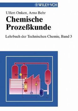 Lehrbuch der Technischen Chemie / Chemische Prozeßkunde von Baerns,  Manfred, Behr,  Arno, Falbe,  Jürgen, Fetting,  Fritz, Hofmann,  Hanns, Keim,  Wilhelm, Onken,  Ulfert