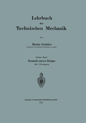 Lehrbuch der Technischen Mechanik von Grübler,  Martin