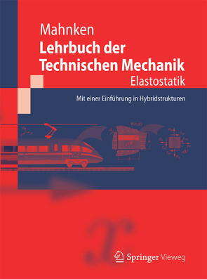 Lehrbuch der Technischen Mechanik – Elastostatik von Mahnken,  Rolf