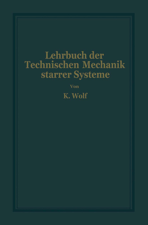 Lehrbuch der Technischen Mechanik starrer Systeme von Wolf,  Karl