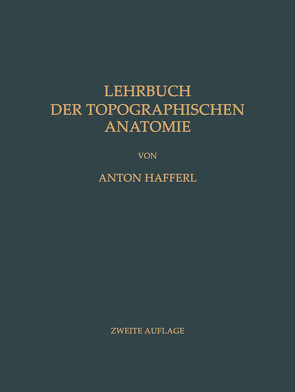 Lehrbuch der Topographischen Anatomie von Hafferl,  Anton