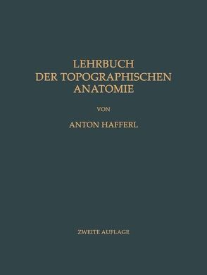 Lehrbuch der topographischen Anatomie von Hafferl,  Anton