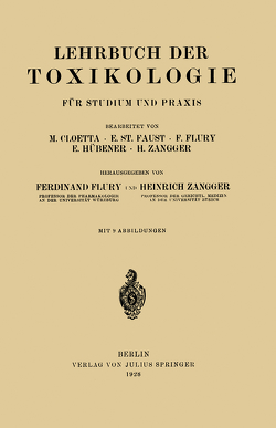 Lehrbuch der Toxikologie für Studium und Praxis von Cloetta,  M., Faust,  E., Flury,  F., Flury,  Ferdinant, Hübener,  E., Zangger,  H., Zangger,  Heinrich