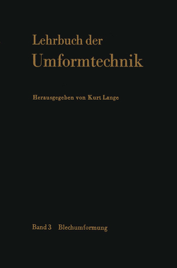 Lehrbuch der Umformtechnik von Dalheimer,  R., Geiger,  R., Höneß,  H., Kaiser,  H., Krämer,  W., Lange,  K., Lange,  Kurt, Liewald,  Mathias, Müller,  H, Schacher,  H. D., Schelosky,  H., Schlosser,  D., Wilhelm,  H., Zeller,  R.